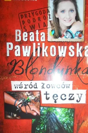 Blondynka wśród łowców tęczy - Pawlikowska Beata - książka