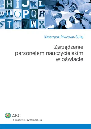 Zarządzanie personelem nauczycielskim w oświacie - Piwowar - Sulej Katarzyna - książka