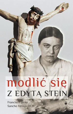 Modlić się z Edytą Stein - Fermin Francisco Javier Sancho - książka