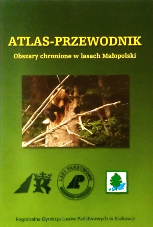 Atlas-Przewodnik Obszary chronione w lasach Małopolski - Praca zbiorowa - książka