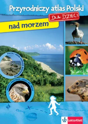 Przyrodniczy atlas Polski - nad morzem  - PRACA ZBIOROWA - książka