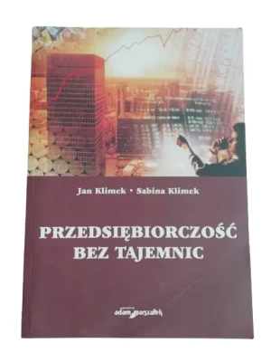 PRZEDSIĘBIORCZOŚĆ BEZ TAJEMNIC - SABINA KLIMEK, JAN KLIMEK - książka