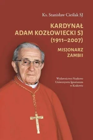 Kardynał Adam Kozłowiecki SJ (1911-2007) - Stanisław Cieślak SJ - książka