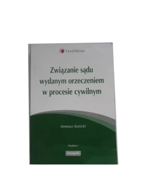 Związanie sądu wydanym orzeczeniem w procesie cywilnym -  - książka