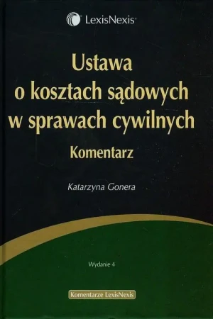 Ustawa o kosztach sądowych w sprawach cywilnych Komentarz - Gonera Katarzyna - książka