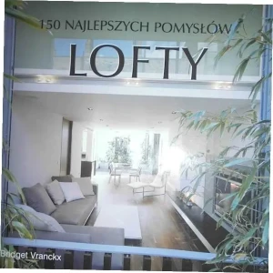 150 najlepszych pomysłów. Lofty - Bridget Vranckx - książka
