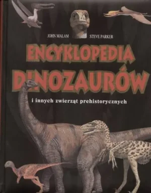 Encyklopedia dinozaurów i innych zwierząt prehistorycznych - Parker Steve,  Malam John - książka