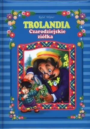 Trolandia. Czarodziejskie ziółka - Rafał Wejner - książka