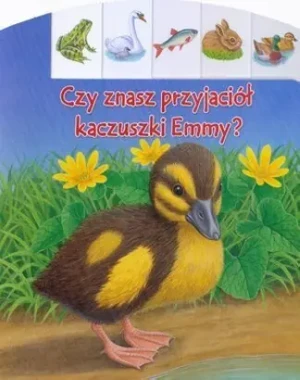 Czy znasz przyjaciół kaczuszki Emmy? - Ute Haderlein, Bob Bampton - książka