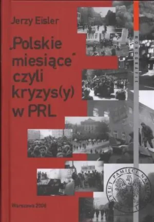 Polskie Miesiące czyli Kryzys(y) w PRL - Eisler Jerzy - książka