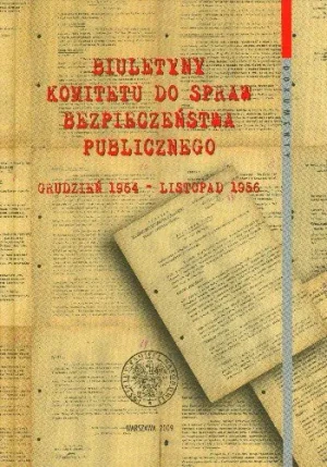 Biuletyny Komitetu do Spraw Bezpieczeństwa Publicznego Grudzień 1954 - Listopad 1956 - Opracowanie zbiorowe - książka