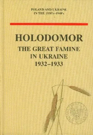 Holodomor. The Great Famine in Ukraine 1932-1933 - praca zbiorowa - książka