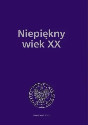 Niepiękny wiek XX - praca zbiorowa - książka