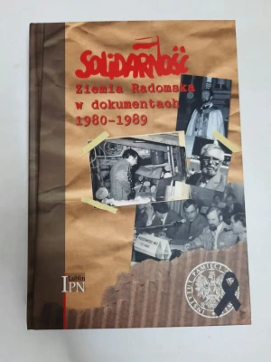 Solidarno���� Ziemia Radomska w dokumentach 1980-1989 - Opracowanie zbiorowe - książka