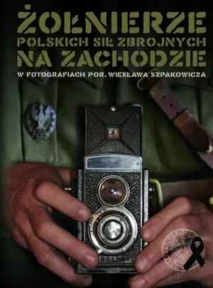 Żołnierze polskich sił zbrojnych na zachodzie - W opisie - książka