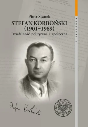 Stefan Korboński 1901-1989 - Stanek Piotr - książka
