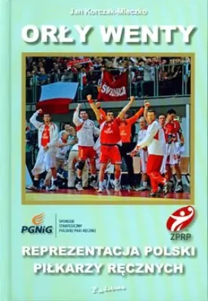 Orły Wenty Reprezentacja Polski Piłkarzy Ręcznych - Korczak-Mleczko Jan - książka