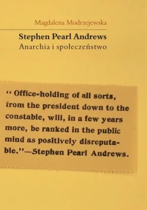Stephen Pearl Andrews Anarchia i społeczeństwo - Magdalena Modrzejewska - książka