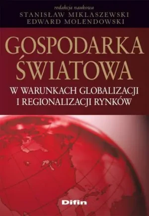 Gospodarka światowa w warunkach globalizacji i regionalizacji rynków - Amy Harmon - książka