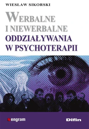 Werbalne i niewerbalne oddziaływania w psychoterapii - Sikorski Wiesław - książka