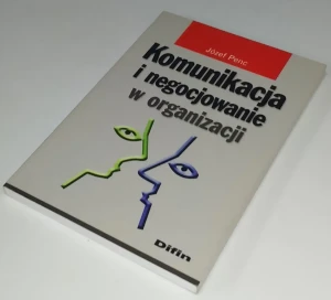 Komunikacja i negocjowanie w organizacji - Józef Penc - książka