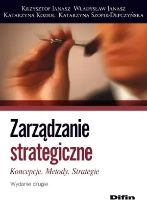 Zarządzanie strategiczne - Janasz Krzysztof,  Janasz Władysław,  Kozioł Katar - książka
