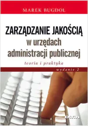 Zarządzanie jakością w urzędach administracji publicznej. Teoria i praktyka - Izabela Nawrolska - książka