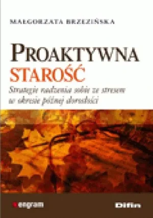 Proaktywna Starość - Małgorzata Brzezińska - książka
