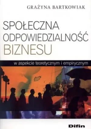 Społeczna odpowiedzialność biznesu - Bartkowiak Grażyna - książka