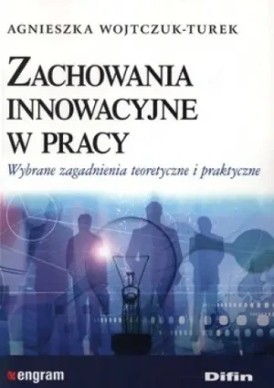 Zachowania innowacyjne w pracy - Wojtczuk-Turek Agnieszka - książka