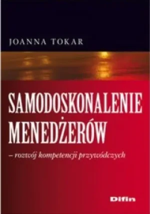Samodoskonalenie menedżerów rozwój kompetencji przywódczych -  - książka