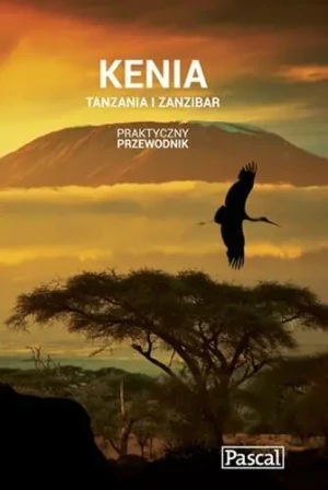Praktyczny przewodnik. Kenia, Tanzania i Zanzibar - Beata Wójtowicz, Ewa Chylak-Wińska, Krzysztof Jax - książka