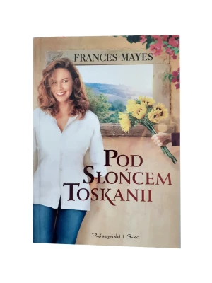 Pod słońcem Toskanii - Frances Mayes - książka