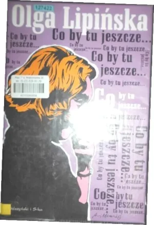 Co by tu jeszcze... - Olga Lipińska - książka