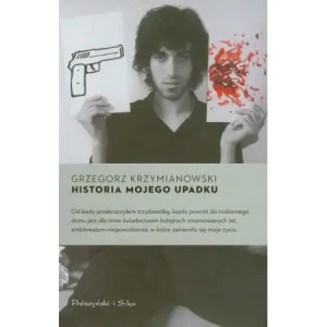 Historia mojego upadku - Krzymianowski Grzegorz - książka