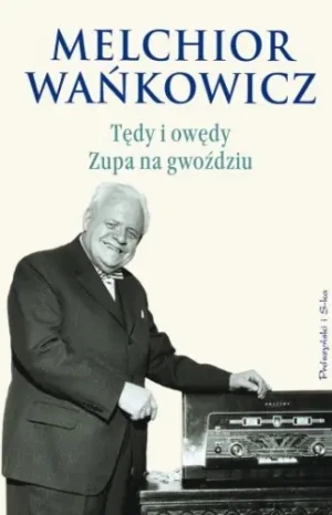 Tędy i owędy Zupa na gwoździu - Wańkowicz Melchior - książka