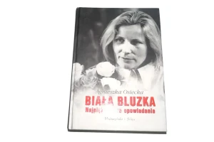 Biała bluzka Najpiękniejsze opowiadania - Osiecka Agnieszka - książka