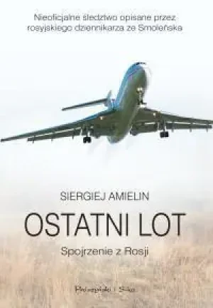 Ostatni Lot. Spojrzenie z Rosji - Siergiej Amielin - książka