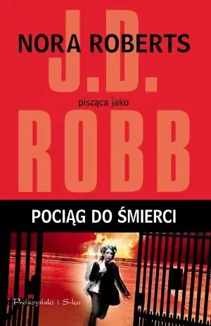Pociąg do śmierci  - Nora Roberts (J.D. Robb) - książka