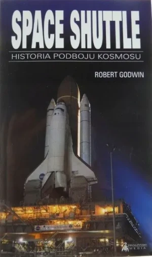 Space Shuttle Historia podboju kosmosu - Opracowanie zbiorowe - książka