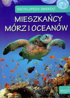 Encyklopedia Zwierząt - Mieszkańcy mórz i oceanów - Elżbieta Zarych - książka