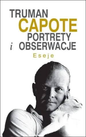 Portrety i obserwacje Eseje - Capote Truman - książka