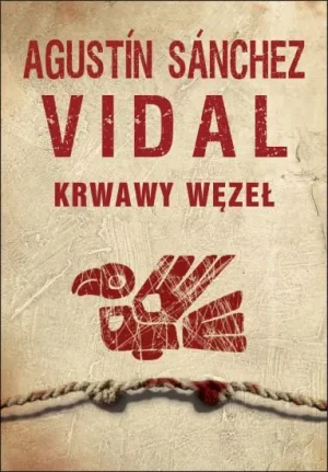 Krwawy węzeł - Sanchez Vidal Agustin - książka
