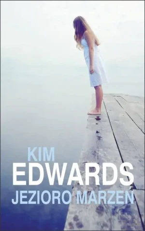 Jezioro marzeń TW - Kim Edwards - książka