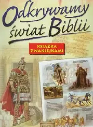 Odkrywamy świat Biblii - praca zbiorowa - książka