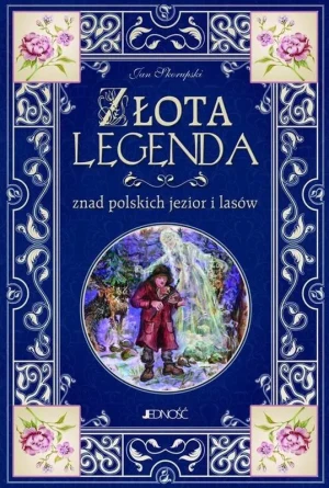 Złota legenda znad polskich jezior i lasów - Jan Skorupski - książka