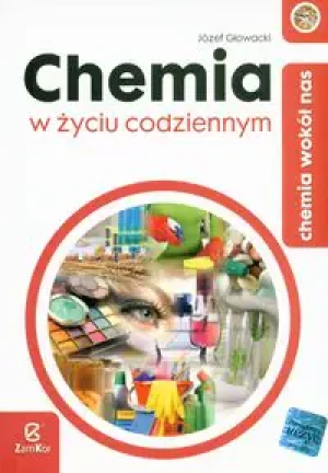 Chemia wokół nas. Chemia w życiu codziennym - Józef Głowacki - książka