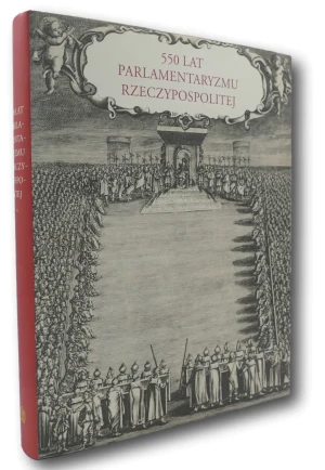 550 lat parlamentaryzmu Rzeczypospolitej - Wacław Uruszczak - książka