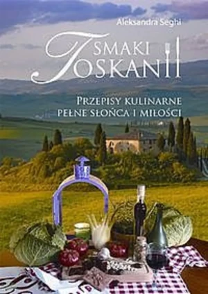 Smaki Toskanii - Seghi Aleksandra - książka