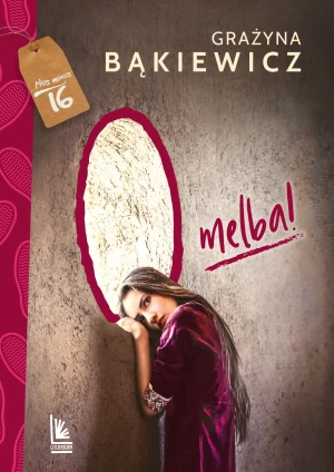 O Melba! Trylogia pieniawska. Tom 1 - Grażyna Bąkiewicz - książka
